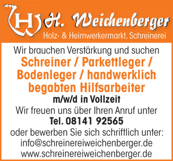 Stellenanzeige Schreinerei Weichenberger | Schreiner / Parkettleger / Bodenleger / handwerklich begabten Hilfsarbeiter m/w/d in Vollzeit | Fürstenfeldbruck